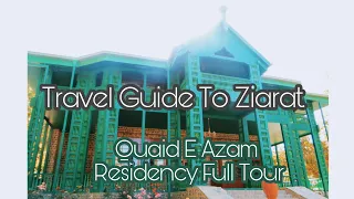 Ziarat | Complete Travel Guide | Quaid-e-Azam Residency Full Tour | Vlog