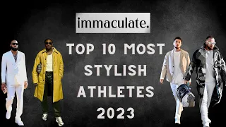 Top 10 Most Stylish Athletes in 2023 | immaculate.