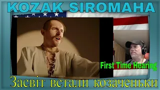 KOZAK SIROMAHA - Засвіт встали козаченьки - REACTION - First Time - great music - need lyrics!