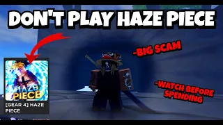 Do NOT Play Haze Piece (big scam)