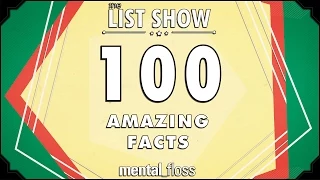 100 Amazing Facts - mental_floss on YouTube (Ep.225)