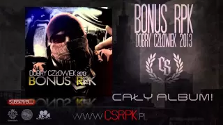 Bonus RPK / CS - "DOBRY CZŁOWIEK" 2013 (CAŁY ALBUM).