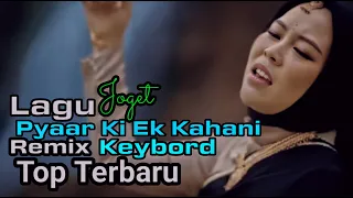 lagu india Pyaar  Ki Ek Kahani Remix 🔰 Keybord 🔰  Joget Pesta 🔰