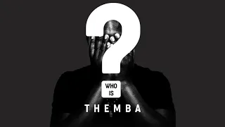 THEMBA - Who Is Themba?