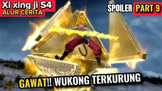 GAWAT!! WUKONG TERKURUNG! | XI XING JI SEASON 4 EPISODE 9 SUB INDO