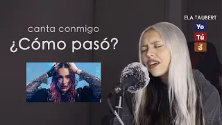 "¿Cómo pasó?" (Canta con Kay - VERSIÓN COMPLETA) - Ela Taubert