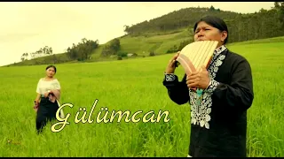 GÜLÜMCAN  | Luis WUAUQUIKUNA | Official Video | MEDITATION | PANFLUTE and QUENACHO MUSIC