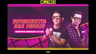 Marcynho Sensação e DJ Ivis - Diferente das iguais (Letra)