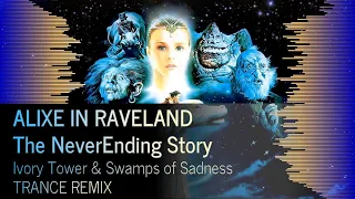 Alixe in Raveland - The NeverEnding Story (Ivory Tower & Swamps of Sadness) [Trance remix]