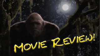 105. Southern Fried Bigfoot (Movie Review)