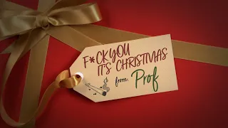 PROF - F*ck You It's Christmas (Official Lyric Video)