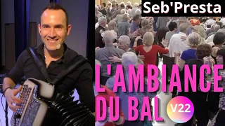 Seb'Presta V22: L' ambiance du bal " 1 heure de musique Live "