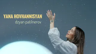 Yana Hovhannisyan - Dzyan Patilnerov