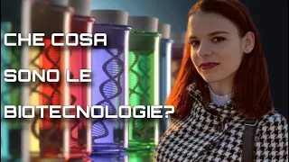 CHE COSA SONO LE BIOTECNOLOGIE?