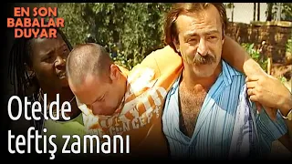 Otelde Teftiş Zamanı - En Son Babalar Duyar