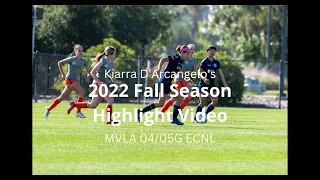 Kiarra D'Arcangelo: 2022 Fall Season Highlight Video - MVLA 04/05G ECNL