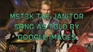 MST3K The Janitor Song as told by Google Images