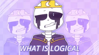 WHAT IS LOGICAL // Animation meme // Nightmare sans