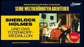 Hörbuch: Sherlock Holmes und das Totenkopfmedaillion (Seine weltberühmten Abenteuer 3)