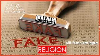 Losing my Fake Religion (Malachi 1:6-14)