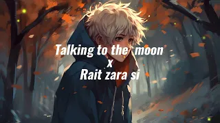 Talking To The Moon x Rite Zara si | mashup | Lofi Mix | Instagram Reel viral mashup