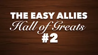 The Easy Allies Hall of Greats Induction #2