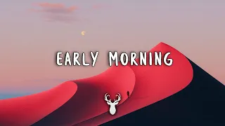 Early Morning | Chill Out Mix