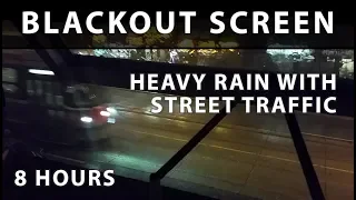 Heavy Rain with Street Traffic - Blackout Screen [Urban Windows]