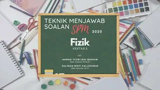 TEKNIK MENJAWAB SOALAN SPM MATA PELAJARAN FIZIK KERTAS 2