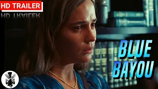 Blue Bayou | Official Trailer | 2021 | Alicia Vikander | A Drama Movie