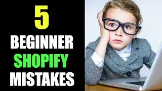 Top 5 Mistakes Beginners Make On Their Stores (Shopify Dropshipping)