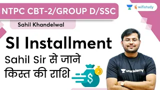 SI Installment | Maths | RRB Group d/NTPC CBT 2/SSC | wifistudy | Sahil Khandelwal