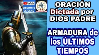 🔥 ORACION de la Armadura de los ULTIMOS TIEMPOS 🗡️ dictada por DIOS PADRE