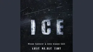 Ice (Mixon Spencer & Alex Klaays Edit)