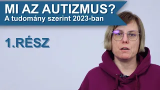 Mi az autizmus? 1.rész