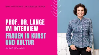 Mehr Frauen in der Kunst | Prof. Dr. Christiane Lange | Frauen in Kunst & Kultur | BPW Stuttgart