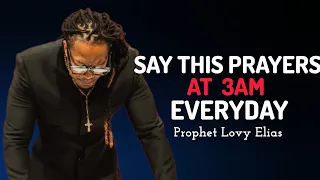 Pray this Midnight  Powerful  Prayers EveryDay • Prophet Lovy Elias