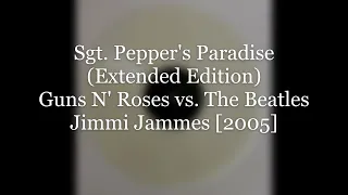 Sgt. Pepper's Paradise (Extended Edition) - Guns N' Roses vs. The Beatles - Jimmi Jammes [2005]