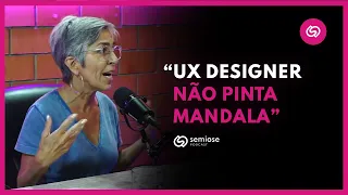 UX Designer não pinta Mandala - Amyris Fernandez | Semiose Podcast