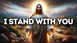 I Stand With You | God Message Today | God Message For You | Gods Message Now | God Message