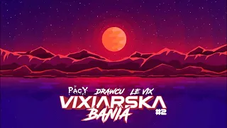 PacY & Drawcu & Le Vix- #Vixiarska #Bania  💊☣ ☠  ♫ ♪