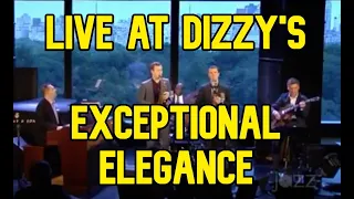 LIVE! Exceptional Elegance @ Dizzy's Club Coca-Cola