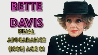 Bette Davis - Final Appearance (22nd September 1989, Age 81)