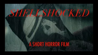 SHELLSHOCKED - Short Horror Film