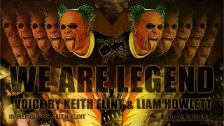 We Are Legend (voice by Keith Flint & Liam Howlett)