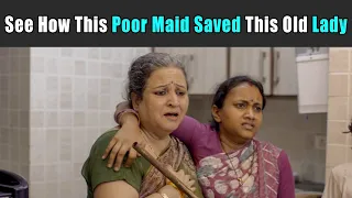 See How This Poor Maid Saved This Old Lady | Rohit R Gaba