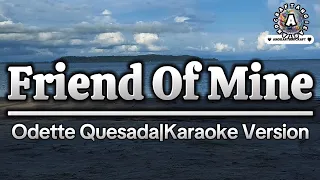 Friend Of Mine-Odette Quesada|Karaoke Version