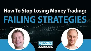 “How to Stop Losing Money Trading: FAILING STRATEGIES