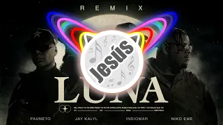 Indiomar ❌ Jay Kalyl ❌ Niko Eme ❌ Pauneto - Luna 🌚 “Remix”