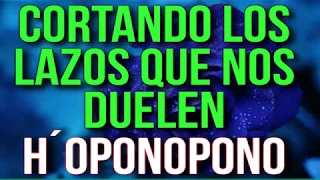 🎧🙌 ORACIÓN HO´OPONOPONO:CORTANDO LAZOS QUE DUELEN.Reprogramación celular, mental, emocional. 💜🙌